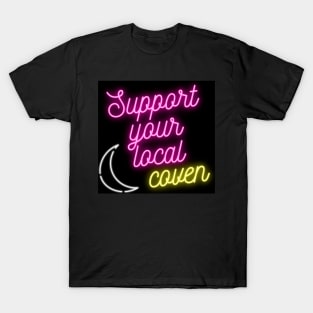 Support your local coven T-Shirt